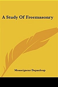 A Study of Freemasonry (Paperback)