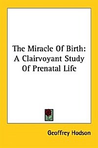 The Miracle of Birth: a Clairvoyant Stud (Paperback)