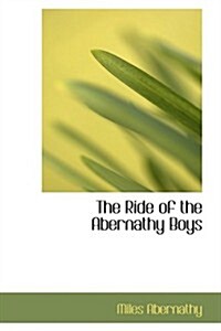 The Ride of the Abernathy Boys (Paperback)