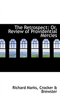 The Retrospect; Or, Review of Providential Mercies (Paperback)