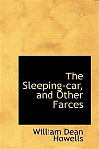 The Sleeping-car, and Other Farces (Hardcover)