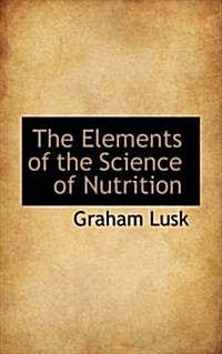 The Elements of the Science of Nutrition (Hardcover)