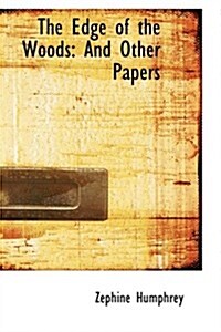 The Edge of the Woods: And Other Papers (Hardcover)