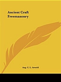Ancient Craft Freemasonry (Paperback)