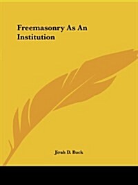 Freemasonry as an Institution (Paperback)