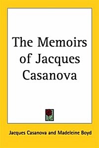 The Memoirs of Jacques Casanova (Paperback)