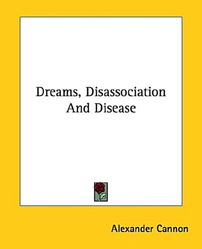 Dreams, Disassociation and Disease (Paperback)