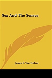 Sex and the Senses (Paperback)