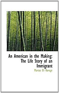 An American in the Making: The Life Story of an Immigrant (Paperback)