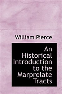 An Historical Introduction to the Marprelate Tracts (Hardcover)