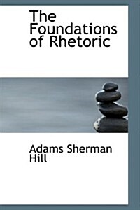 The Foundations of Rhetoric (Paperback)