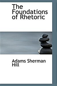 The Foundations of Rhetoric (Hardcover)