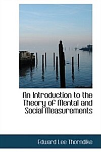 An Introduction to the Theory of Mental and Social Measurements (Hardcover)