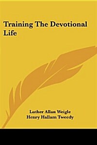 Training the Devotional Life (Paperback)