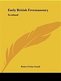 Early British Freemasonry: Scotland (Paperback)