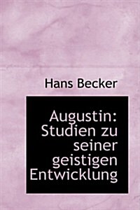 Augustin: Studien Zu Seiner Geistigen Entwicklung (Hardcover)