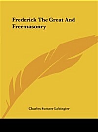 Frederick the Great and Freemasonry (Paperback)