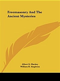 Freemasonry and the Ancient Mysteries (Paperback)