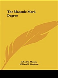 The Masonic Mark Degree (Paperback)