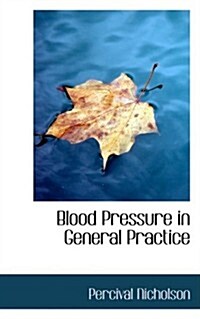Blood Pressure in General Practice (Hardcover)