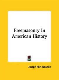 Freemasonry in American History (Paperback)