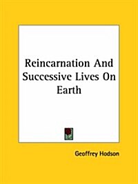 Reincarnation and Successive Lives on Earth (Paperback)