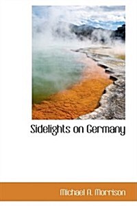 Sidelights on Germany (Hardcover)