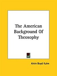 The American Background of Theosophy (Paperback)