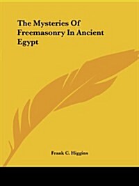 The Mysteries of Freemasonry in Ancient Egypt (Paperback)
