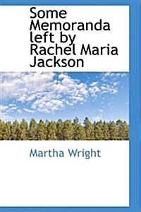 Some Memoranda Left by Rachel Maria Jackson (Hardcover)