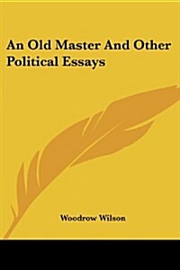 An Old Master and Other Political Essays (Paperback)