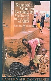 Kampala Women Getting By: Wellbeing in the time of AIDS (Paperback)