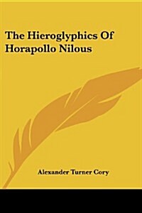 The Hieroglyphics of Horapollo Nilous (Paperback)