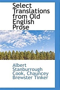 Select Translations from Old English Prose (Paperback)