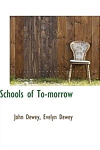 Schools of To-morrow (Paperback)