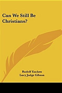 Can We Still Be Christians? (Paperback)