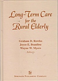 Long-Term Care for the Rural Elderly (Hardcover)