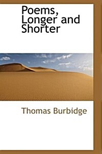 Poems, Longer and Shorter (Hardcover)
