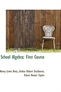 School Algebra: First Course (Hardcover)