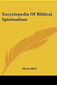 Encyclopedia of Biblical Spiritualism (Paperback)