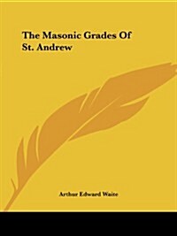 The Masonic Grades of St. Andrew (Paperback)