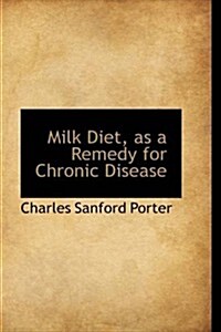 Milk Diet, As a Remedy for Chronic Disease (Paperback, 6th)