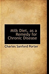 Milk Diet, As a Remedy for Chronic Disease (Hardcover)