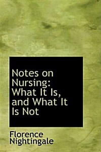 Notes on Nursing: What It Is, and What It Is Not (Hardcover)