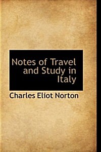 Notes of Travel and Study in Italy (Hardcover)