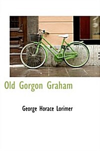 Old Gorgon Graham (Paperback)