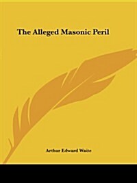 The Alleged Masonic Peril (Paperback)