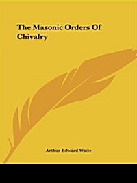 The Masonic Orders of Chivalry (Paperback)