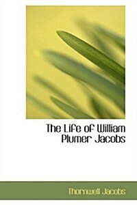 The Life of William Plumer Jacobs (Hardcover)