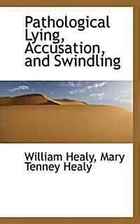 Pathological Lying, Accusation, and Swindling (Paperback)